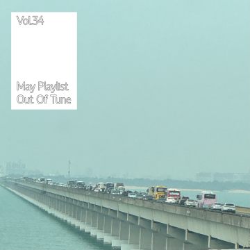 vol.34 May Playlist 春夏缝隙中的悠扬与沉静